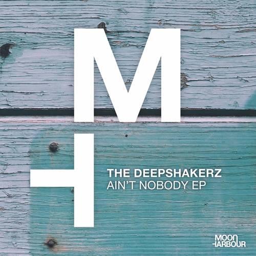 The Deepshakerz - Ain't Nobody EP [MHD178]